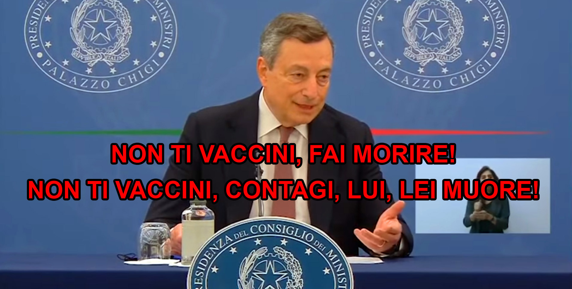 Mario Draghi: NON TI VACCINI, FAI MORIRE; NON TI VACCINI,